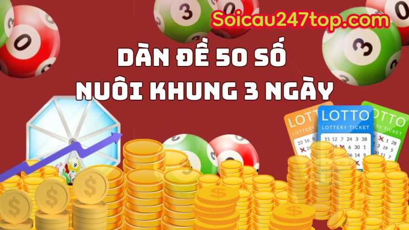 Nuôi dàn đề 50 số khung 3 ngày