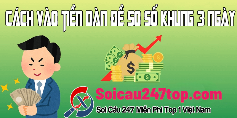 cach-vao-tien-nuoi-dan-de-50-so-khung-3-ngay