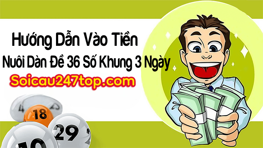 huong-dan-cach-vao-tien-nuoi-dan-de-36-so-khung-3-ngay