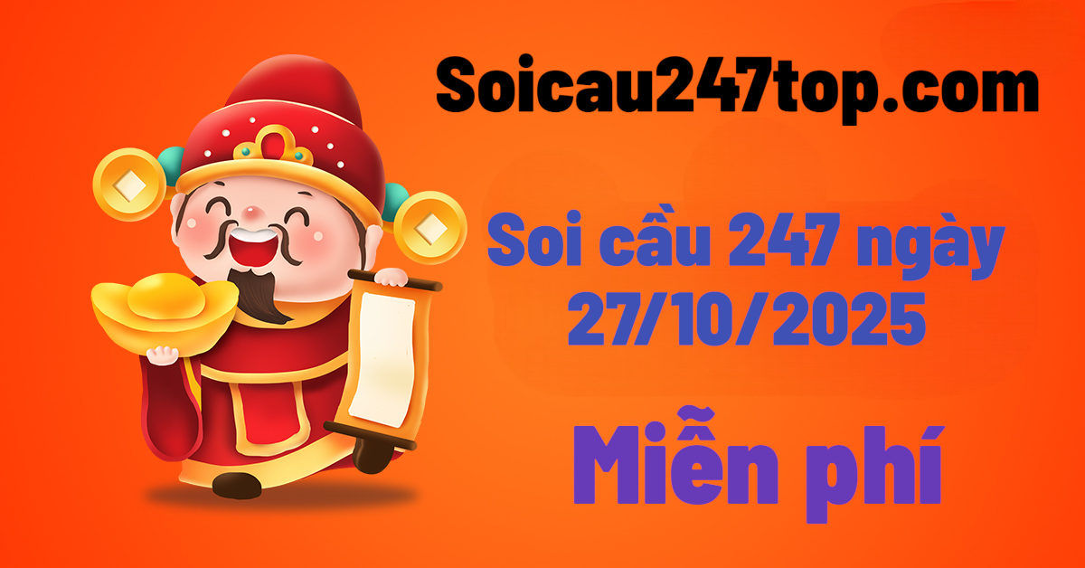 soi-cau-247-ngay-27-10-2025