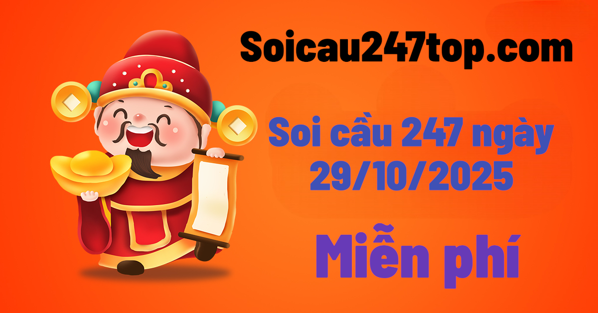 soi-cau-247-ngay-29-10-2025