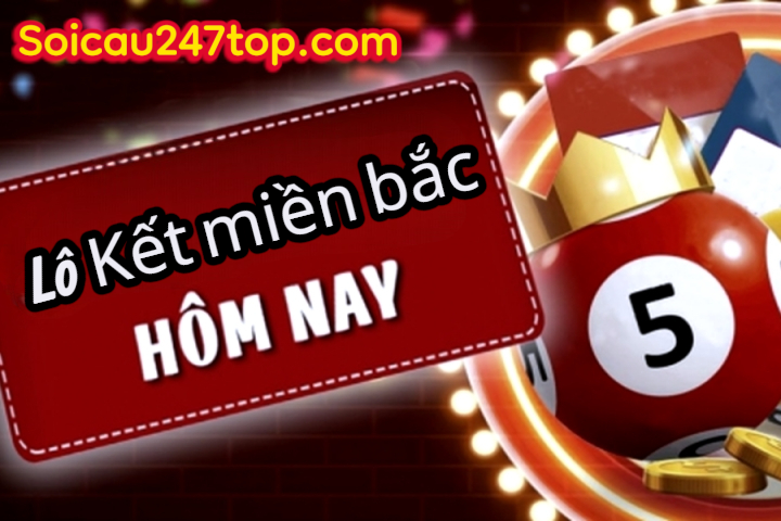 Lo-ket-mien-bac-hom-nay 