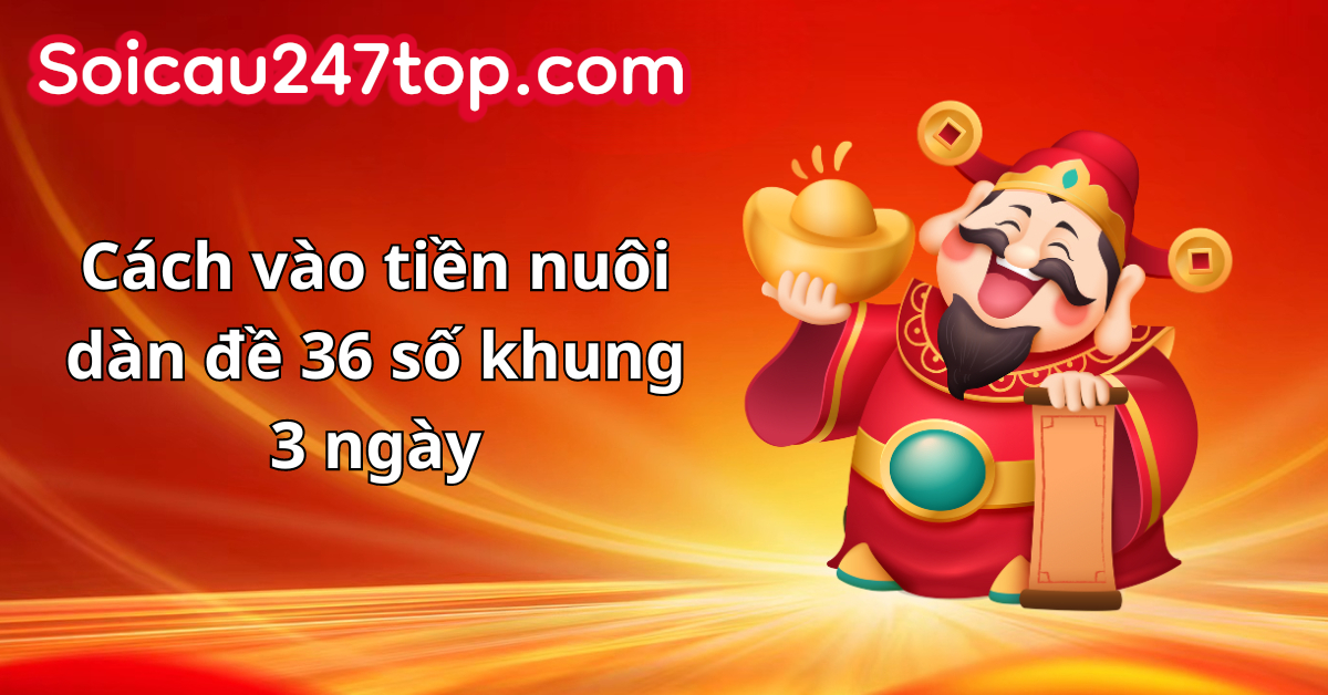 Cach-vao-tien-nuoi-dan-de-36-so