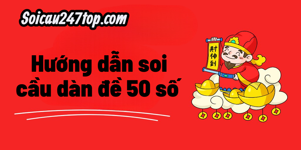 Huong-dan-soi-cau-dan-de-50-so-bat-bai