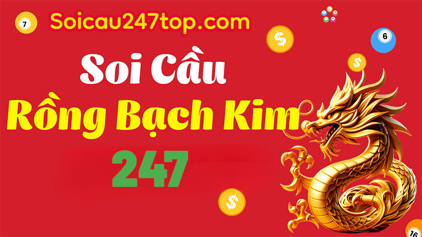 Rồng Bạch Kim 247 – Soi Cầu 247 Rồng Bạch Kim Chốt Số Miễn Phí