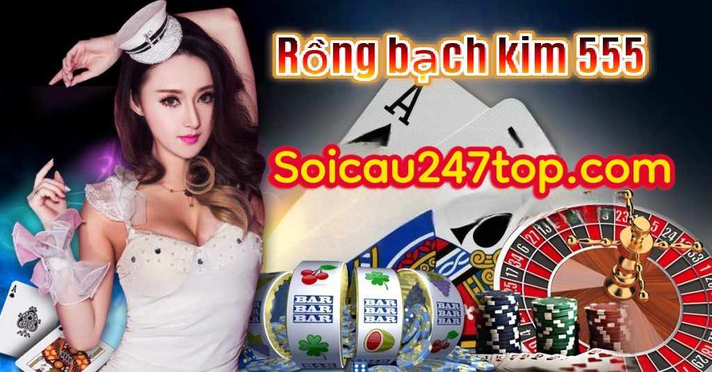 Rồng Bạch Kim 555 – Soi Cầu Rồng Bạch Kim 555 vip hôm nay