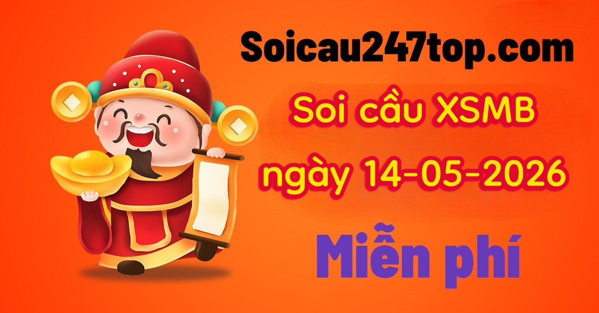 Soi cầu ngày 14-05-2026 – Dự đoán XSMB soi cầu 247 VIP nhất